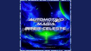 AUTOMOTIVO MAGIA INTERCELESTE [upl. by Rubinstein]