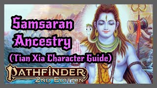 Samsaran Ancestry from Tian Xia Character Guide Pathfinder 2 [upl. by Elayne645]