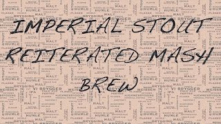 Imperial stout reiterated mash high efficiency Grainfather brew 4k [upl. by Nnaaras]