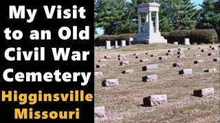 My Visit to an Old Civil War Cemetery in Higginsville Missouri  William Quantrill [upl. by Aerdma]