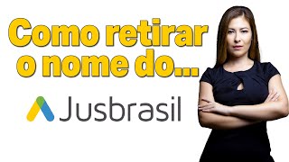 Como retirar o nome do JusBrasil [upl. by Brandea686]