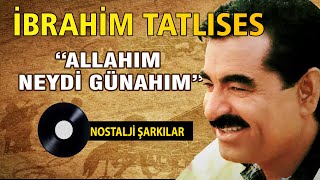 İbrahim TATLISES  Allahım Neydi Günahım [upl. by Atram]