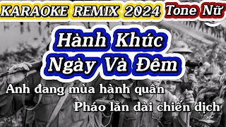 KARAOKE REMIX  HÀNH KHÚC NGÀY VÀ ĐÊM  Đăng Khôi Ft NB Remix  Tone Nữ [upl. by Mosnar938]