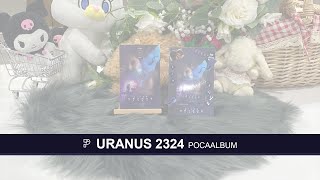 💝UNBOXING URANUS 2324 POCAALBUM │ URANUS 2324 POCAALBUM [upl. by Dnilasor713]