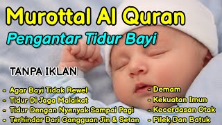 MUROTTAL PENGANTAR TIDUR BAYI  RUQYAH BAYI SUSAH TIDUR DAN REWEL  AYAT KURSI PENGANTAR TIDUR [upl. by Olnee]