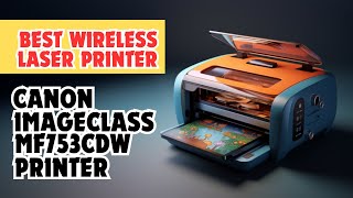 Canon ImageClass MF753CDW Printer  Best Laser Printer [upl. by Gussi]