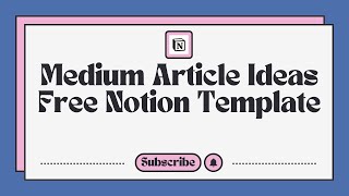 Master Medium Writing How to Use the Free Article Planner Notion Template [upl. by Madelon]