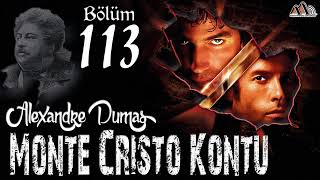 Alexandre Dumas  Monte Cristo Kontu Bölüm 113 Sesli Kitap [upl. by Averyl]