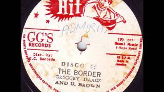 Gregory Isaacs amp UBrown  The Border  GG AllStarsDub Part Two [upl. by Einatsed20]