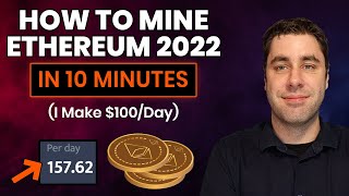 How To Mine Ethereum amp Make Money 2022 Tutorial Setup In 10 Minutes Guide [upl. by Leela]