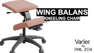 Varier Wing Balans Kneeling Chair  Height Adjustable amp Rolling by Phil Zen [upl. by Toth]