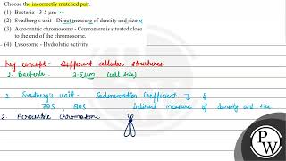 Choose the incorrectly matched pair 1 Bacteria  35 \ \mu \mathrmm \ 2 Svedbergs unit [upl. by Lleunamme]