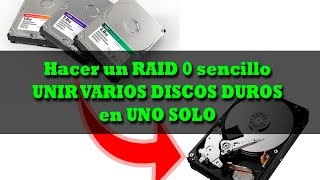 Usar RAID 0 por software  Unir Varios discos duros en uno solo [upl. by Ecylla801]