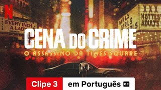 Cena do Crime – O Assassino da Times Square Clipe 3 legendado  Trailer em Português  Netflix [upl. by Dominica]