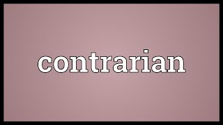 Contrarian Meaning [upl. by Ydarg]