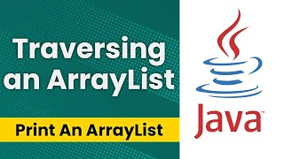 Traversing a Java ArrayList Printing an ArrayList [upl. by Airetnuhs]