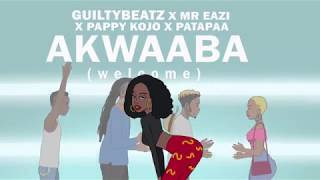 AKWAABA  GuiltyBeatz Mr Eazi Patapaa amp Pappy Kojo  Official Audio [upl. by Doelling]