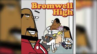 Bromwell High Theme [upl. by Naujik]