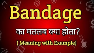 Bandage Meaning in Hindi  Bandage Ka Matlab kya Hota hai  English to Hindi dictionary [upl. by Oniskey960]