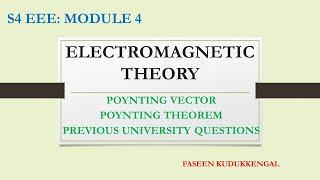 POYNTING THEOREM  PREVIOUS UNIVERSITY QUESTIONS  MODULE 4  ELECTROMAGNETIC THEORY  S4 EEE  KTU [upl. by Anha]