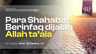 Kitab MUKHTASHAR LIBNI HISYAM  quotPARA SHAHABAT BERINFAQ DI JALAN ALLAH quot  Ust Umar Al Fanani Lc [upl. by Liw]