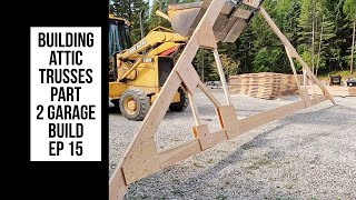 Building diy Attic Trusses pt 2 garage build ep 15 [upl. by Ati207]