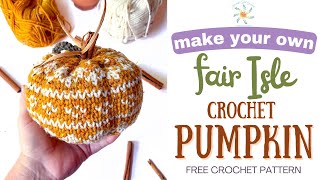 Crochet A Pumpkin In Fair Isle Style Easy Tutorial [upl. by Parhe]