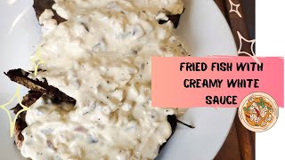 FRIED FISH with CREAMY WHITE SAUCE  SIMPLE amp YUMMY RECIPE  Levelup na Isda [upl. by Kareem]