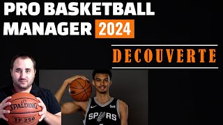 Pro Basketball Manager 2024 Découverte  PC [upl. by Arihsaj70]