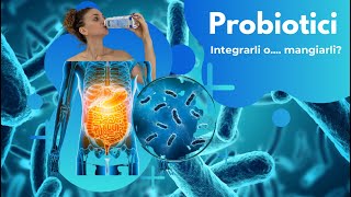 Probiotici Nutrizione Naturale vs Integratori [upl. by Emylee]