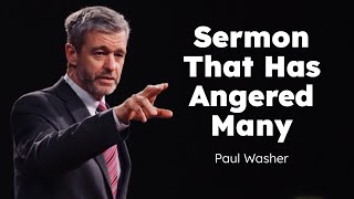 A Sermon That Has Angered Many  Examine Yourself  Paul Washer [upl. by Noslen995]