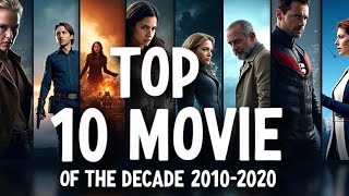 Top 10 Movies of The Decade  Highest Grossing Movies of 20102020  Best Films of 2010s [upl. by Jeggar509]