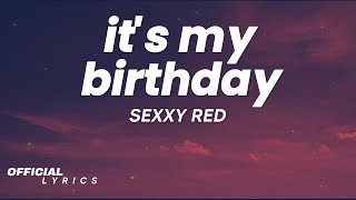 Sexxy Red  Its My Birthday Lyrics [upl. by Ayotel]