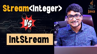 Java Stream Vs IntStream  Which one for better performance   Boxing amp Unboxing in Stream API [upl. by Vookles]