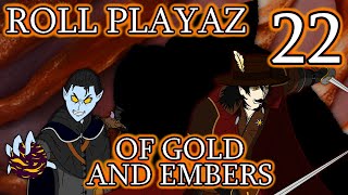 Roll Playaz  C1S22  Of Gold And Embers [upl. by Anomis]