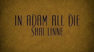 In Adam All Die  Shai Linne [upl. by Egwin195]