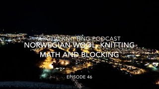 Episode 46  Norwegian Wool Knitting Math and Blocking [upl. by Keefe]