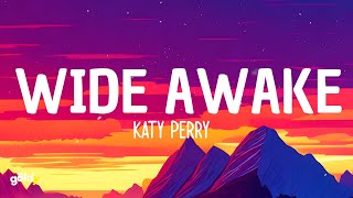 Katy Perry  Wide Awake Lyrics [upl. by Lidaa898]