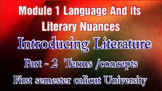 Module 1 Language And its Literary Nuances Part 2 Introducing Literature First semester [upl. by Ariane]