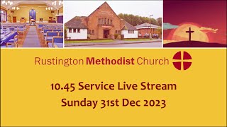 Rustington Methodist Church Live Stream 31122023 [upl. by Lorenzana]