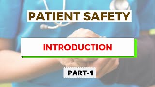 Introduction  Patient Safety Part 1 [upl. by Juliann458]