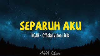 NOAH  Separuh Aku Lirik [upl. by Xuerd]