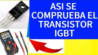 ✅️ASÍ de FÁCIL se COMPRUEBA el TRANSISTOR IGBT [upl. by Afihtan348]