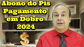 Abono do Pis Pagamento em dobro 2024 [upl. by Tann]