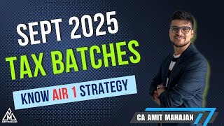 Taxation Fresh Batches  Sept 2025  Various Scenarios  CA Amit Mahajan [upl. by Ahsinat]