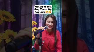 MULING IBALIK ANG TAMIS NG PAGIBIG Cover by Nicel Tapil 🥰 [upl. by Persas185]