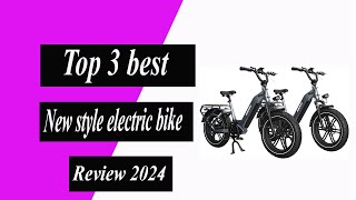 Top 3 best new style electric bike in 2024 [upl. by Stoll]