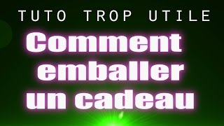 Tuto trop utile  Comment emballer un cadeau [upl. by Eceela699]