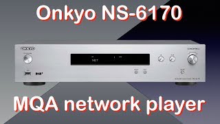 Onkyo NS6170 MQA network player and tuner [upl. by Kotick]