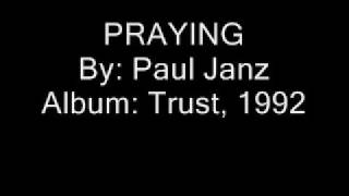 Paul Janz  Praying Audio [upl. by Onnem765]